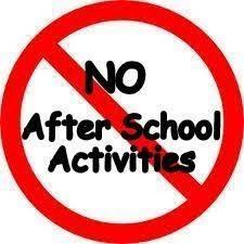No After School Activities