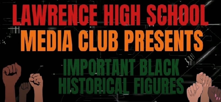 LHS Media Club Presents "Important Black Historical Figures"