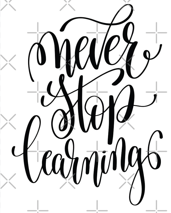 Never Stop Learning 