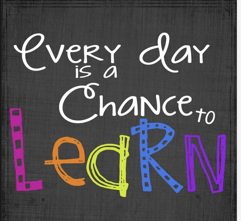 Every Day is a Chance to Learn! 
