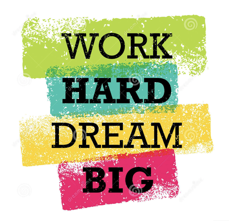 Work Hard, Dream Big 